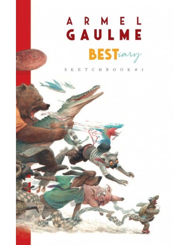 Armel Gaulme - The BESTiary - Skecthbook