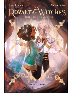 ROYALTY WITCHES 2. EL BAILE DE LOS SECRETOS