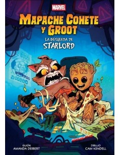MARVEL SCHOLASTIC. MAPACHE COHETE Y GROOT: LA BUSQUEDA DE STARLORD