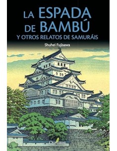 LA ESPADA DE BAMBÚ y otros relatos de samuráis