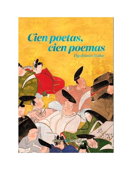CIEN POETAS, CIEN POEMAS: Hyakunin Isshu (CLASICOS SATORI)