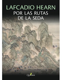 LAFCADIO HEARN POR LAS RUTAS DE LA SEDA