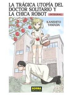 LA TRÁGICA UTOPÍA DEL DOCTOR SOLITARIO Y LA CHICA ROBOT INTEGRAL
