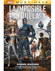 MARVEL MUST HAVE. LA IMPOSIBLE PATRULLA-X 11 DIVIDIDOS, RESISTIMOS