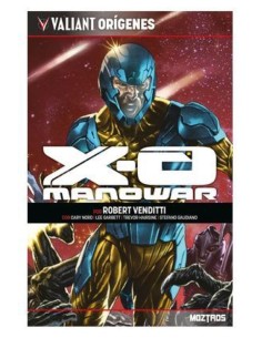 X-O Manowar – Valiant Orígenes