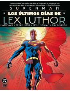 DC BLACK LABEL SUPERMAN: LOS ÚLTIMOS DÍAS DE LEX LUTHOR