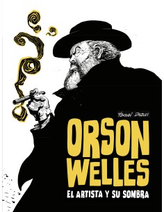 ORSON WELLS, EL ARTISTA Y SU SOMBRA