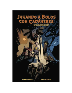 JUGANDO A BOLOS CON CADÁVERES Y OTRAS HISTORIAS EXTRAÑAS DE TIERRAS DESCONOCIDAS