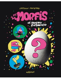 LOS MORFIS. 1 EL HUEVO COSMICO