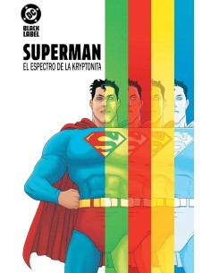 DC BLACK LABEL. SUPERMAN: EL ESPECTRO DE LA KRYPTONITA