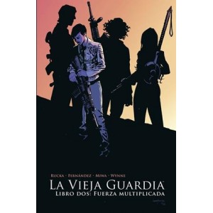 La vieja guardia 2. Libro dos: Fuerza Multiplicada