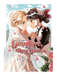 GOODBYE, MY ROSE GARDEN 03