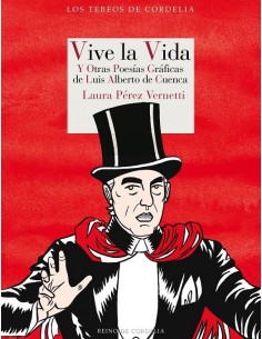 VIVE LA VIDA Y OTRAS POESÍAS GRÁFICAS DE LUIS ALBERTO DE CUENCA