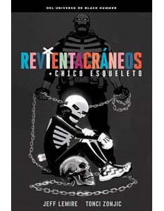 REVIENTACRANEOS Y EL CHICO ESQUELETO